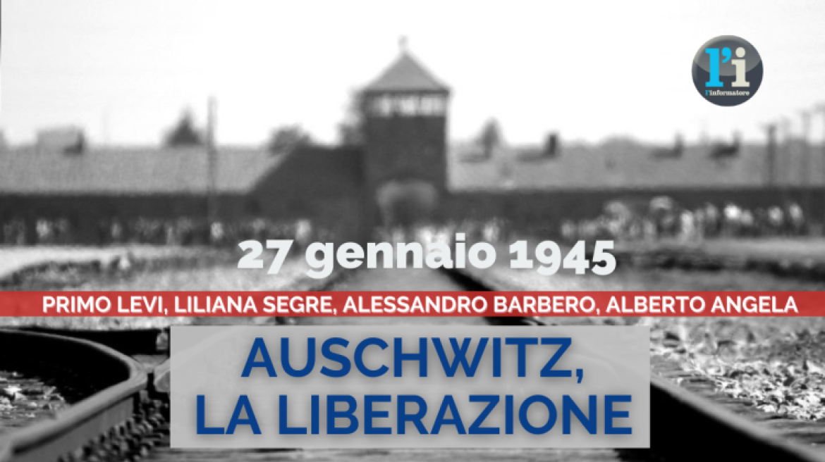 La liberazione di Auschwitz raccontata da Primo levi, Liliana Segre, Alessandro Barbero, Francesco Guccini