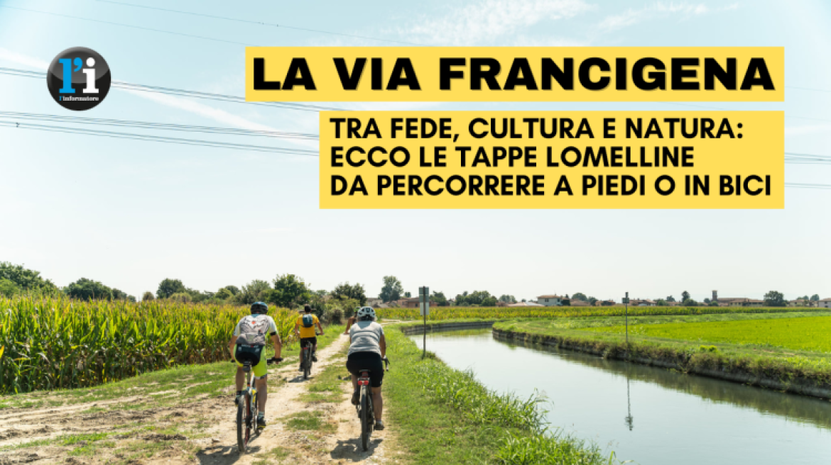 Via Francigena: tra fede, cultura e natura, ecco le tappe lomelline 