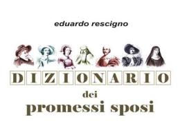  Tipi, frasi e luoghi manzoniani nel “Dizionario” di Eduardo Rescigno