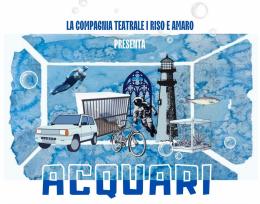 I Riso e Amaro tornano in Auditorium con &ldquo;Acquari&rdquo;